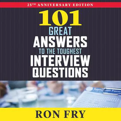 101 Great Answers to the Toughest Interview Questions Audibook, by Ron Fry