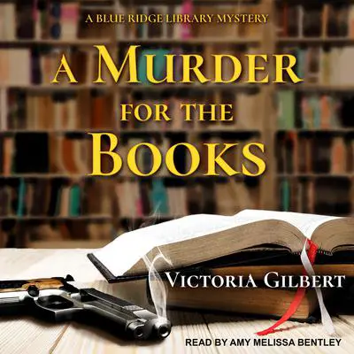 A Murder for the Books: A Blue Ridge Library Mystery Audibook, by Victoria Gilbert
