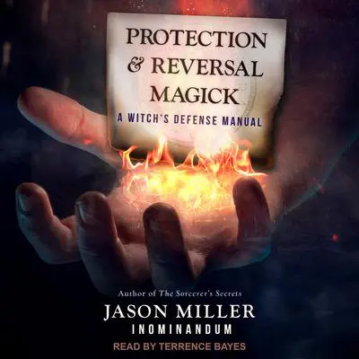 Protection and Reversal Magick: A Witch’s Defense Manual Audibook, by Jason Miller