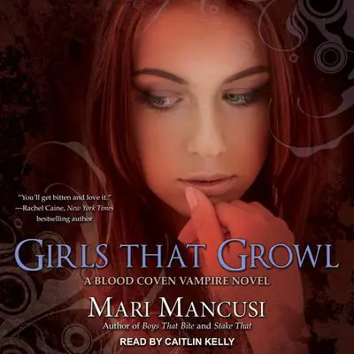 Girls that Growl: A Blood Coven Vampire Novel Audibook, by Mari Mancusi