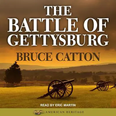 The Battle of Gettysburg Audibook, by Bruce Catton