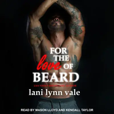 For the Love of Beard Audibook, by Lani Lynn Vale