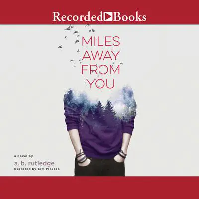 Miles Away From You Audibook, by A.B. Rutledge