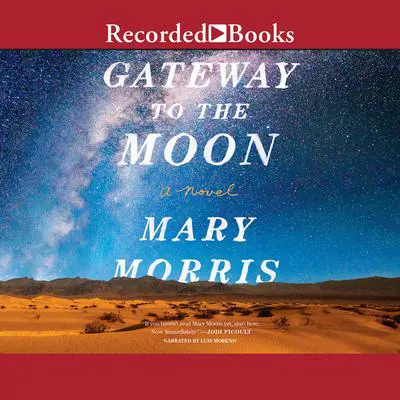 Gateway to the Moon Audibook, by Mary Morris
