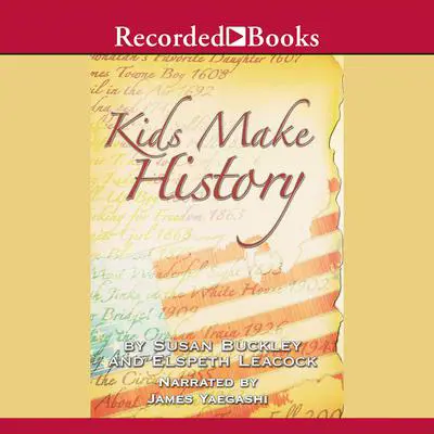 Kids Make History: A New Look at America's History: A New Look at America's History Audibook, by Various 