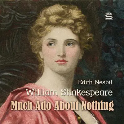Much Ado About Nothing Audibook, by Edith Nesbit
