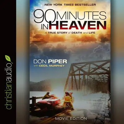 90 Minutes in Heaven: A True Story of Death and Life Audibook, by Don Piper