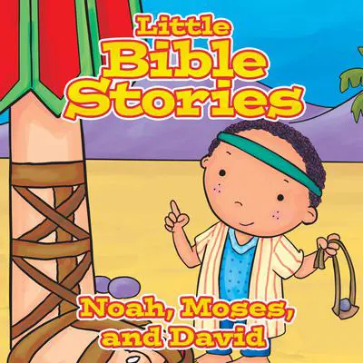 Little Bible Stories: Noah, Moses, and David Audibook, by Johannah  Gilman Paiva