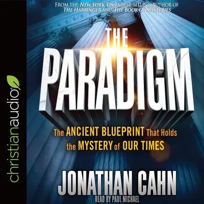 The Paradigm: The Ancient Blueprint That Holds the Mystery of Our Times Audibook, by Jonathan Cahn