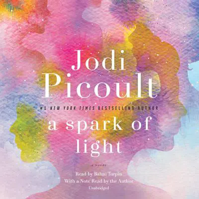 A Spark of Light: A Novel Audibook, by Jodi Picoult