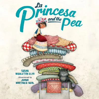 La Princesa and the Pea Audibook, by Susan Middleton Elya