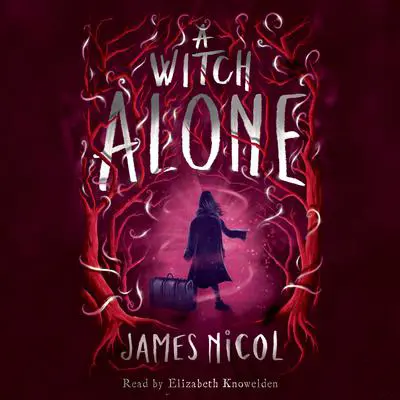 A Witch Alone Audibook, by James Nicol