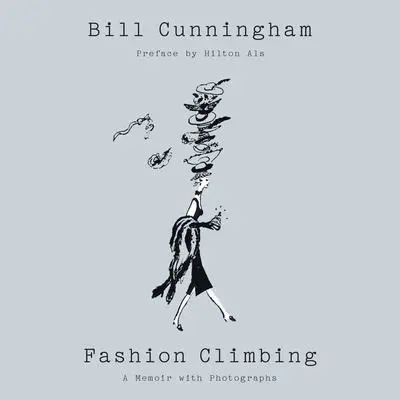 Fashion Climbing: A Memoir Audibook, by Bill Cunningham
