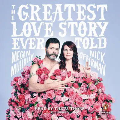 The Greatest Love Story Ever Told: An Oral History Audibook, by Nick Offerman