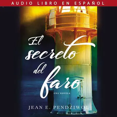 secreto del faro Audibook, by Jean Pendziwol