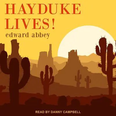 Hayduke Lives! Audibook, by Edward Abbey