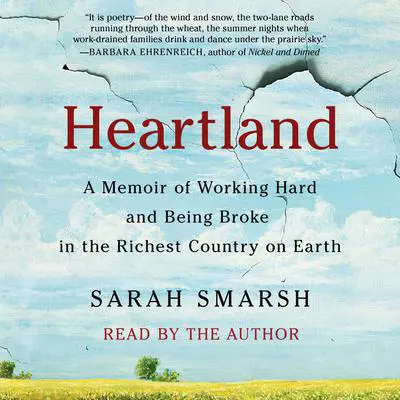 Heartland: A Memoir of Working Hard and Being Broke in the Richest Country on Earth Audibook, by Sarah Smarsh