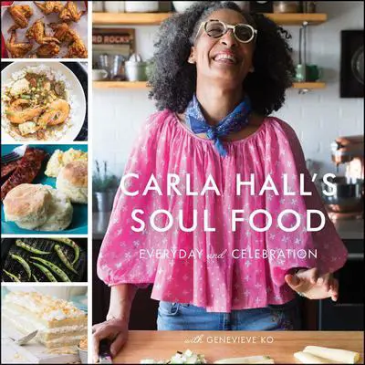 Carla Hall's Soul Food: Everyday and Celebration Audibook, by Carla Hall