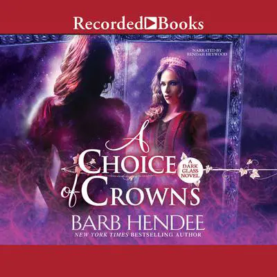 A Choice of Crowns Audibook, by Barb Hendee