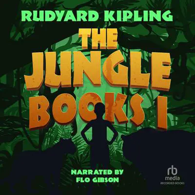 The Jungle Books I Audibook, by Rudyard Kipling