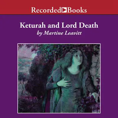 Keturah and Lord Death Audibook, by Martine Leavitt