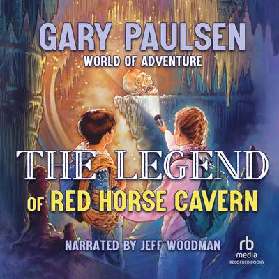 The Legend of Red Horse Cavern Audibook, by Gary Paulsen