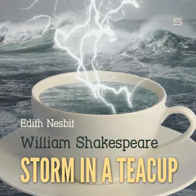 Storm in a Teacup Audibook, by Edith Nesbit