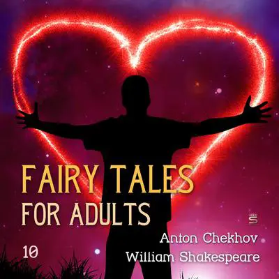 Fairy Tales for Adults Volume 10 Audibook, by Anton Chekhov