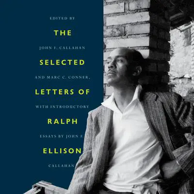The Selected Letters of Ralph Ellison Audibook, by Ralph Ellison