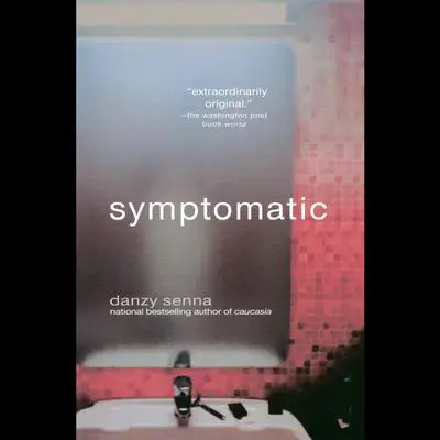 Symptomatic Audibook, by Danzy Senna