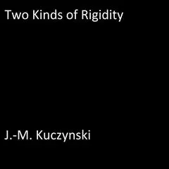Two Kinds of Rigidity Audibook, by J. M. Kuczynski