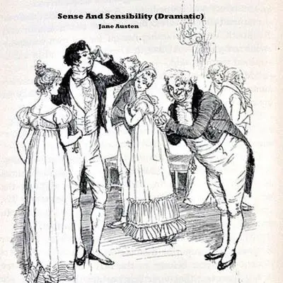 Sense And Sensibility (Dramatic) Audibook, by Jane Austen