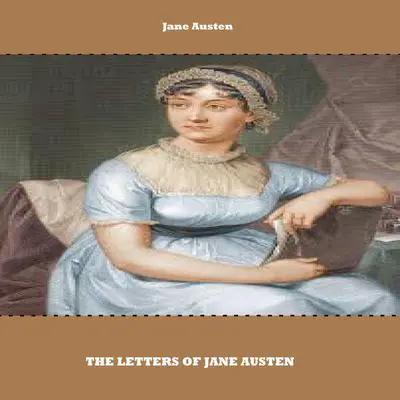 The Letters of Jane Austen Audibook, by Jane Austen