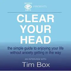 Clear Your Head Audibook, by Tim Box