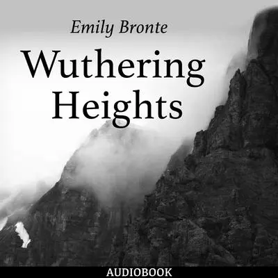 Wuthering Heights Audibook, by Emily Brontë