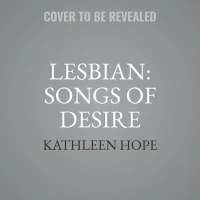 Lesbian: Songs of Desire Audibook, by Kathleen Hope