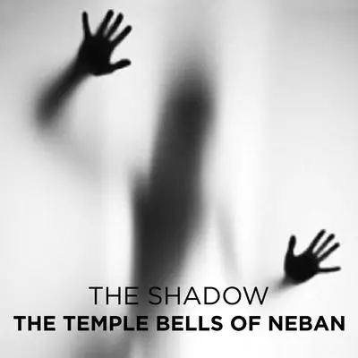 The Temple Bells of Neban Audibook, by The Shadow