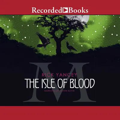 The Isle of Blood Audibook, by Rick Yancey