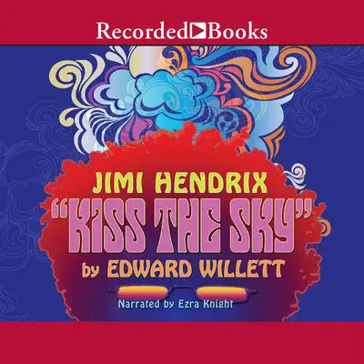 Jimi Hendrix: Kiss the Sky Audibook, by Edward Willett