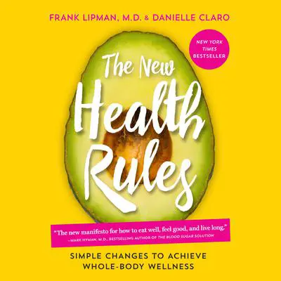 The New Health Rules: Simple Changes to Achieve Whole-Body Wellness Audibook, by Frank Lipman