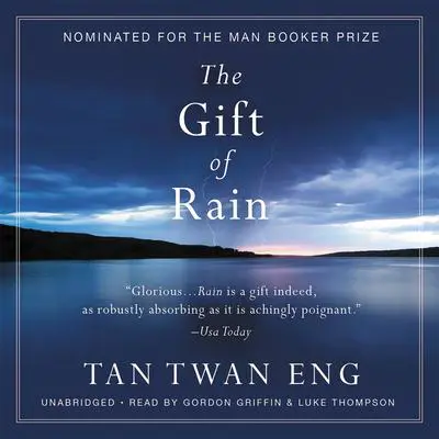 The Gift of Rain: A Novel Audibook, by Tan Twan Eng