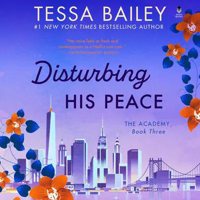 Disturbing His Peace: The Academy Audibook, by Tessa Bailey