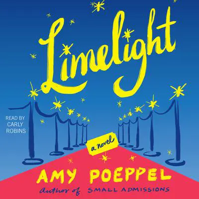 Limelight: A Novel Audibook, by Amy Poeppel