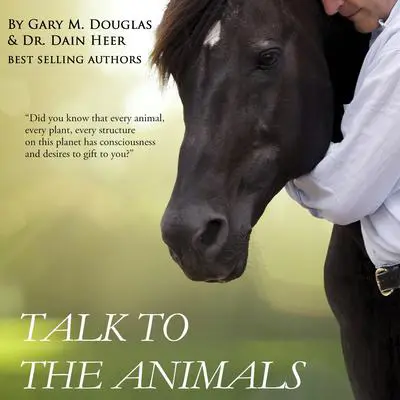 Talk to the Animals Audibook, by Dr. Dain Heer