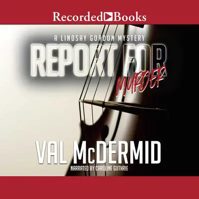 Report for Murder Audibook, by Val McDermid