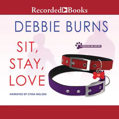 Sit, Stay, Love Audibook, by Debbie Burns