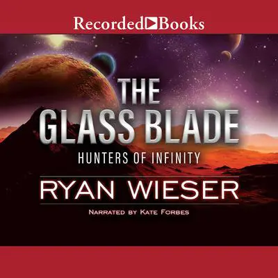 The Glass Blade Audibook, by Ryan Wieser