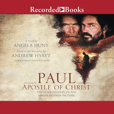 Paul, Apostle of Christ: The Novelization of the Major Motion Picture Audibook, by Angela Hunt