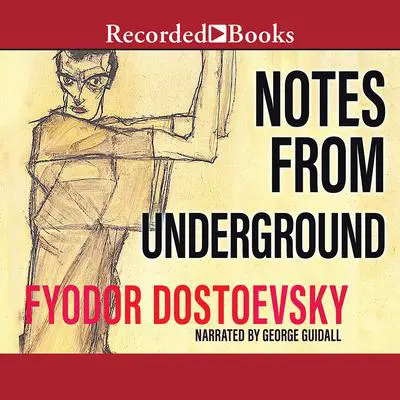 Notes from Underground Audibook, by Fyodor Dostoevsky