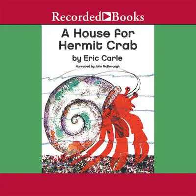 A House for Hermit Crab Audibook, by Eric Carle